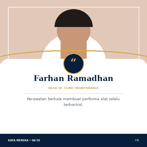 Testimoni Farhan Ramadhan — Head of Clinic Maintenance
